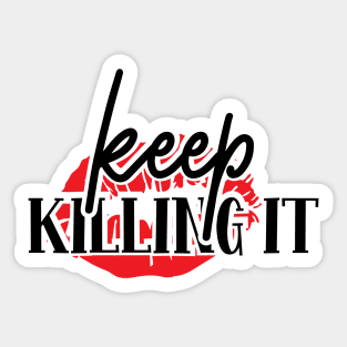 Keep Killing It | Girl Power Shirt | Feminist Shirt Sticker